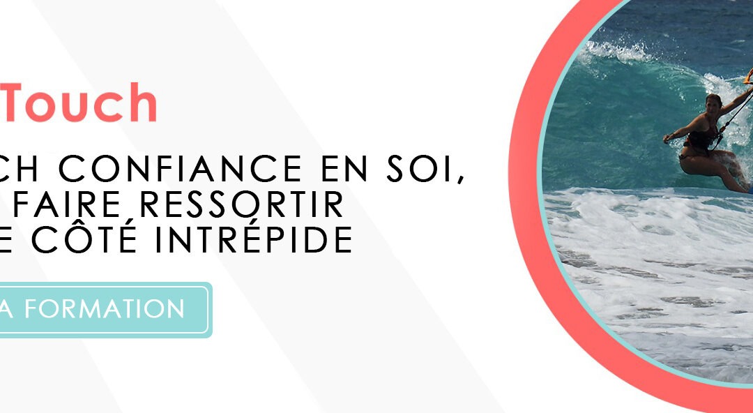 Coach confiance en soi, pour faire ressortir votre côté intrépide