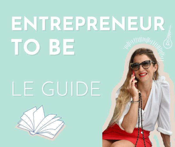 Réussir sa reconversion professionnelle dans l'entrepreneuriat grâce au Guide Entrepreneur to Be