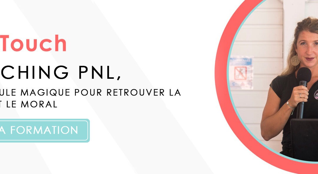 Coaching PNL, la formule magique pour retrouver la forme et le moral